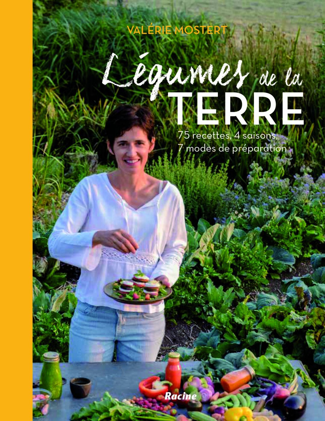 Légumes de la Terre: 75 recettes vivantes pour végans, flexitariens et végétariens