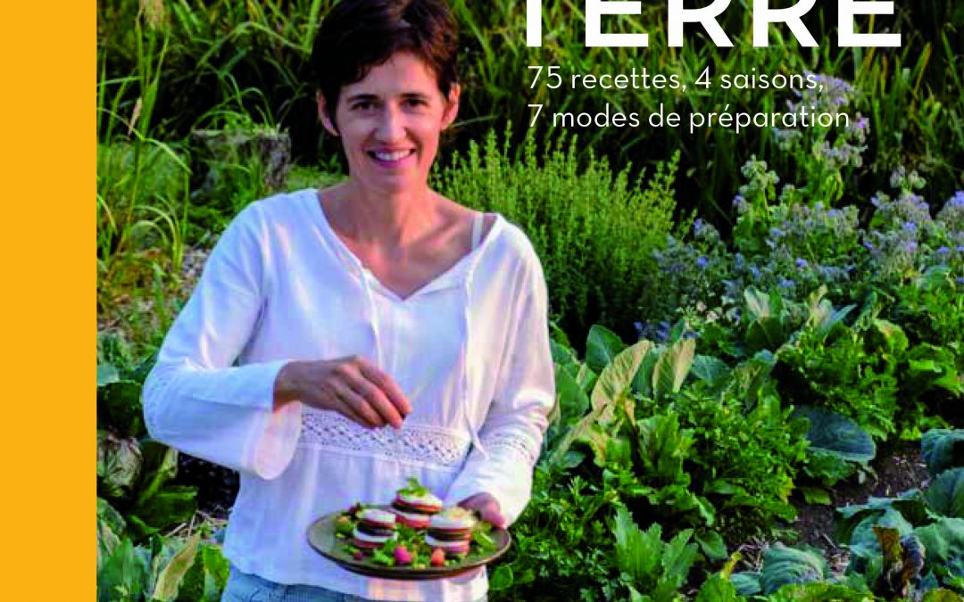 Légumes de la Terre: 75 recettes vivantes pour végans, flexitariens et végétariens