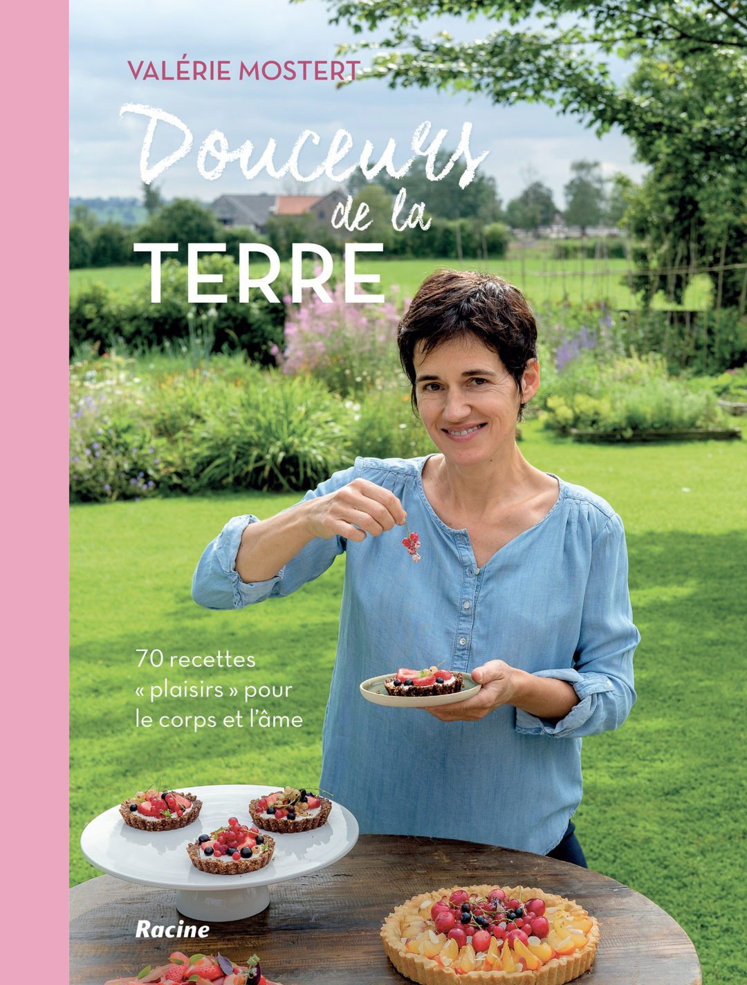 Douceurs de la Terre : 70 recettes « plaisir »