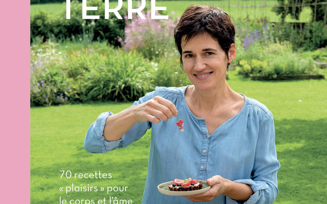 Douceurs de la Terre : 70 recettes « plaisir »